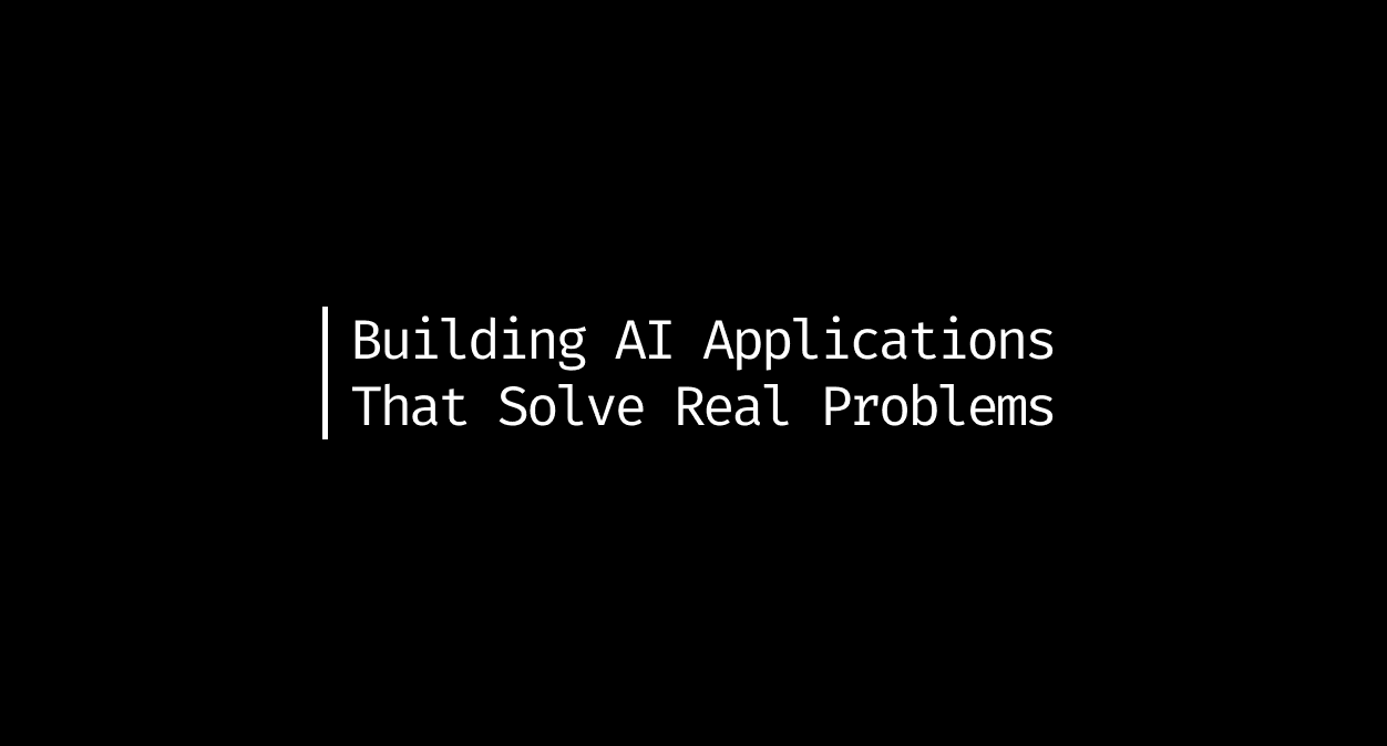 How I Built AI-Powered Applications That Solve Real Problems